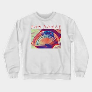 Fan Dance Crewneck Sweatshirt